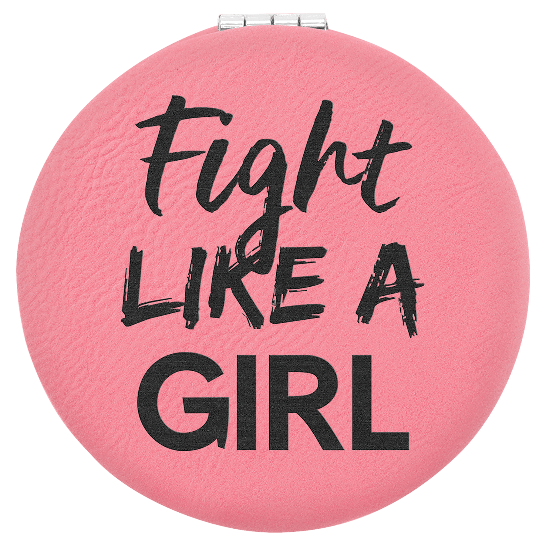 Pink 2.5" round laserable leatherette compact mirror with "Fight LIKE A GIRL" in black text.