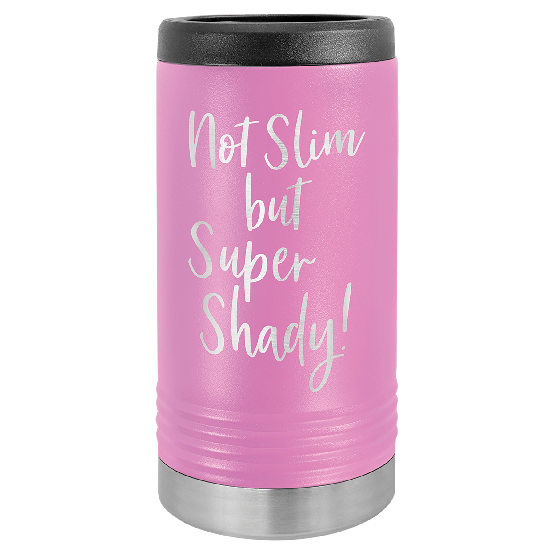 Pink Polar Camel slim can beverage holder with "Not Slim but Super Shady!" text.
