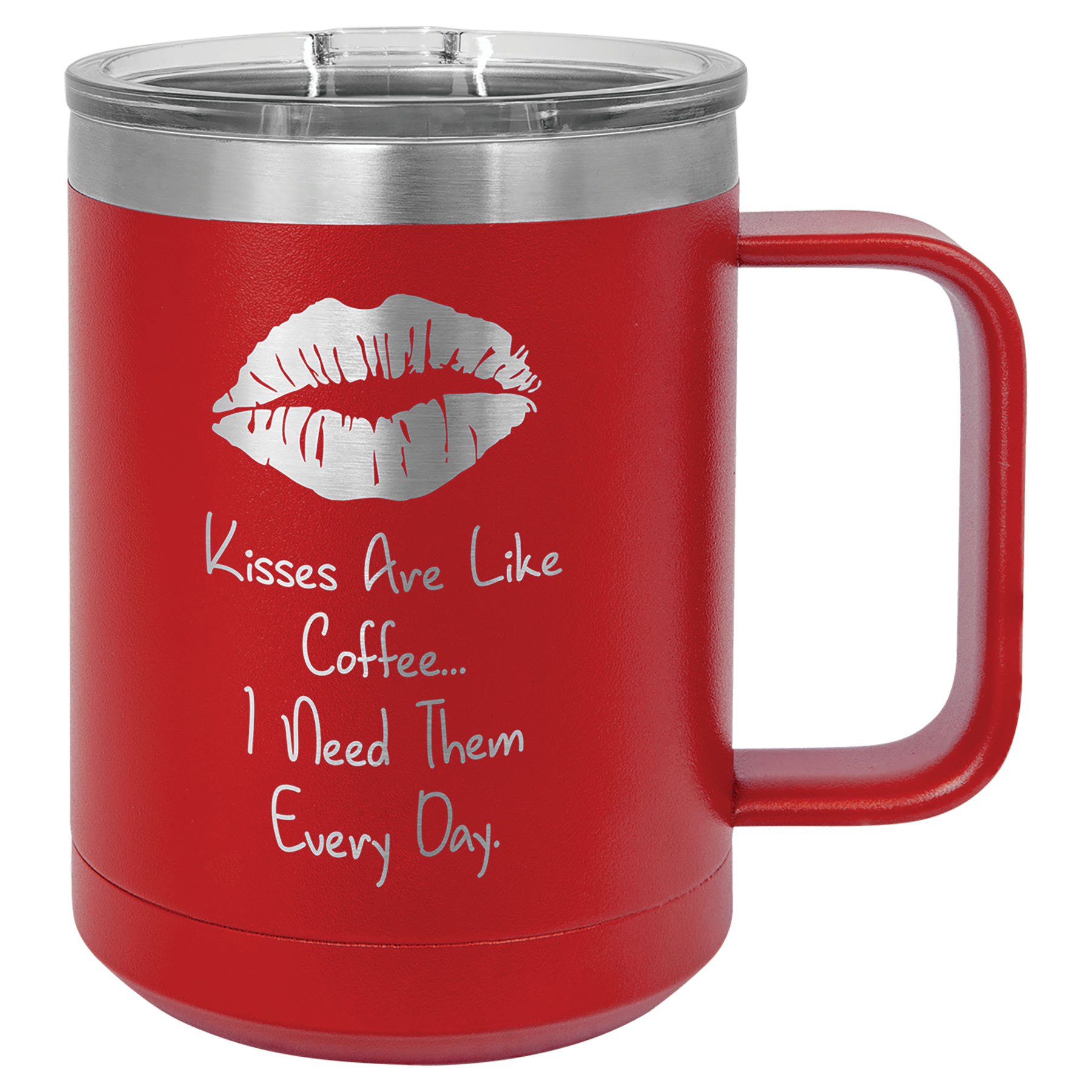 Red 15 oz. stainless steel vacuum insulated mug with a clear slider lid and "Kisses Are Like Coffee" engraving.
