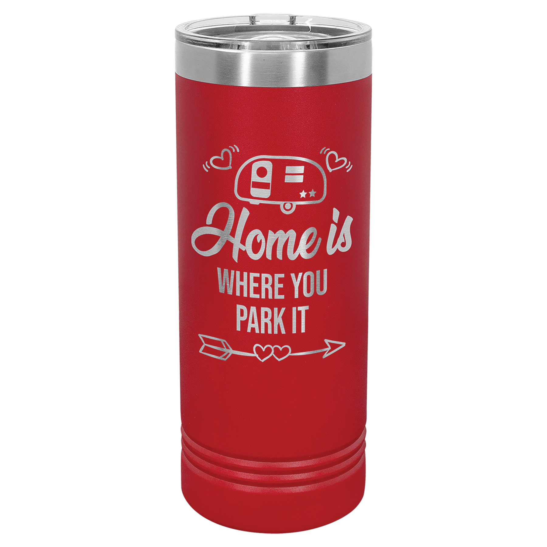 Red 22 oz. stainless steel skinny tumbler with "Home is where you park it" design and slider lid.