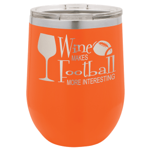 Orange 12 oz. stainless steel stemless wine tumbler with "Wine Makes Football More Interesting" design.